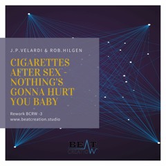 Cigarettes After Sex-Nothing's Gonna Hurt You Baby(J.P.Velardi & Rob.Hilgen ReworkBCRW-3