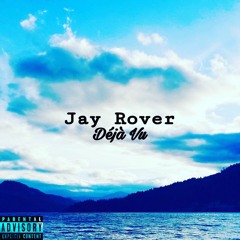Deja Vu - Jay Rover