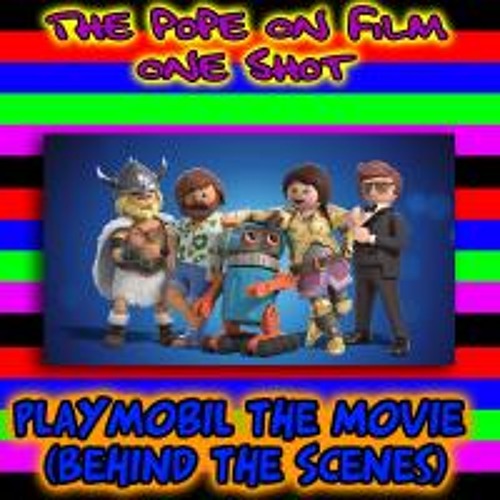 Stream episode Playmobil The Movie (Behind The Scenes) by The Pope On Film  podcast | Listen online for free on SoundCloud