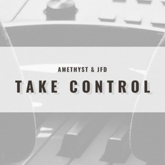 Amethyst & JFD - Take Control