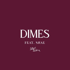 Dimes (feat. Shae)