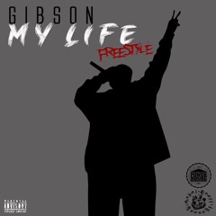 GIBSON - My Life (Freestyle)
