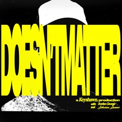 DOESN'T MATTER (feat. Jordan George & Sebastian Summer)