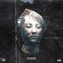 Close Your Eyes (w/ Lil Raven & Lovekilss)