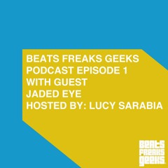 Podcast Episode 1 (with guest Jaded Eye)