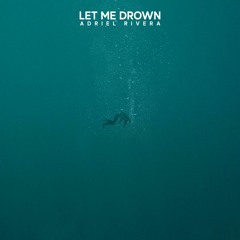 Let Me Drown