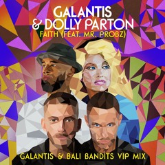 Galantis & Dolly Parton - Faith feat. Mr. Probz (Galantis & Bali Bandits VIP Mix)