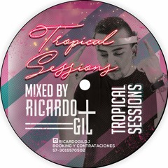 TROPICAL SESSIONS-RICARDO GIL DJ