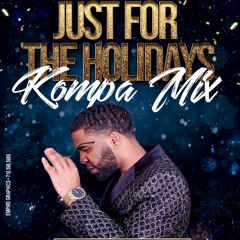 Just For The Holidays (Kompa Mix 2019)