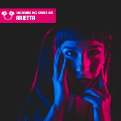 Unchained Mix Series 015 by Arietta (US)