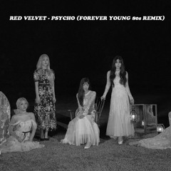 Red Velvet - Psycho (FOREVER YOUNG 80s REMIX)