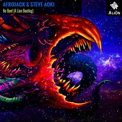 Afrojack & Steve Aoki Ft. Miss Palmer - No Beef (A Lion Bootleg)