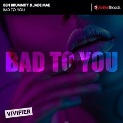Bad To You - Ben Brummitt & Jade Mae