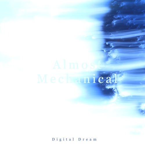 Almost Mechanical