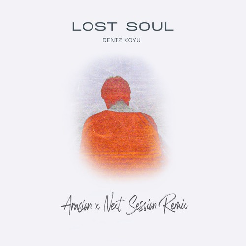 Deniz Koyu - Lost Soul (Arasion & Next Session Remix)