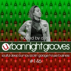 Urban Night Grooves 146 Hosted By DJ MJ *Soulful Deep Bumpy Jackin' Garage House Business*