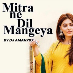 Mittran Ne Dil Mangeya Rajvir Jawanda (Dhol Mix) By Dj Aman707