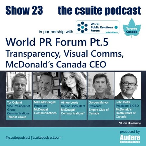 Show 23 World PR Forum Part 5 Transparency, Visual Comms & McDonald