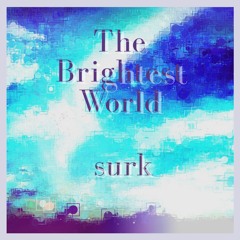 The Brightest World [Free DL]