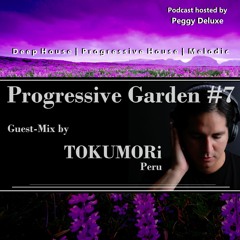 Progressive Garden #7 | Guest-Mix by TOKUMORi (Peru)