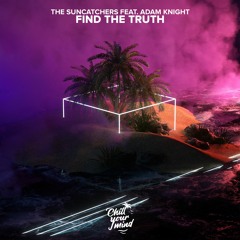 The Suncatchers - Find The Truth (feat. Adam Knight)