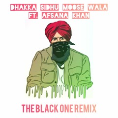 Dhakka |Sidhu Moose Wala | ft. AFSANA KHAN | BYG BYRD | THE BLACK ONE REMIX .MP3