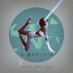 Biometrix - Right For You (FREE DOWNLOAD/COPYRIGHT FREE)