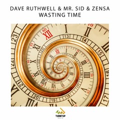 Dave Ruthwell &  Mr. Sid & Zensa - Wasting Time