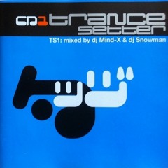 Trancesetters mixed by DJ Mind-X & DJ Snowman (Released 1998)