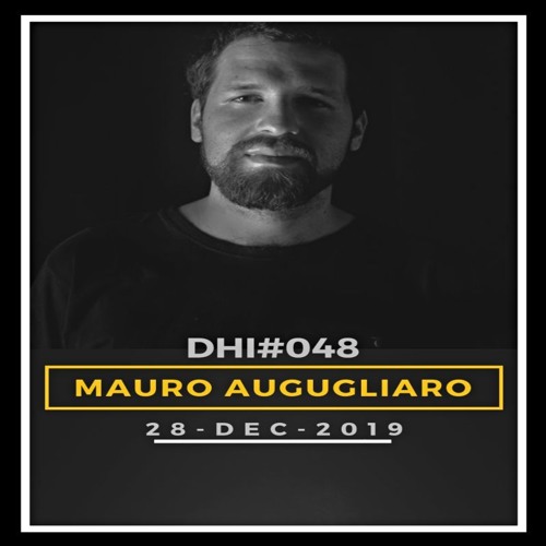 MAURO AUGUGLIARO - DHI Podcast # 48 (DEC 2019)