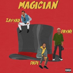 MAGICIAN (Feat. Papi & Zayyad)