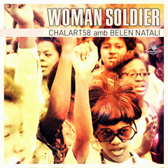 Chalart58 feat. Belén Natalí - Woman Soldier (La Panchita Records, 2017)