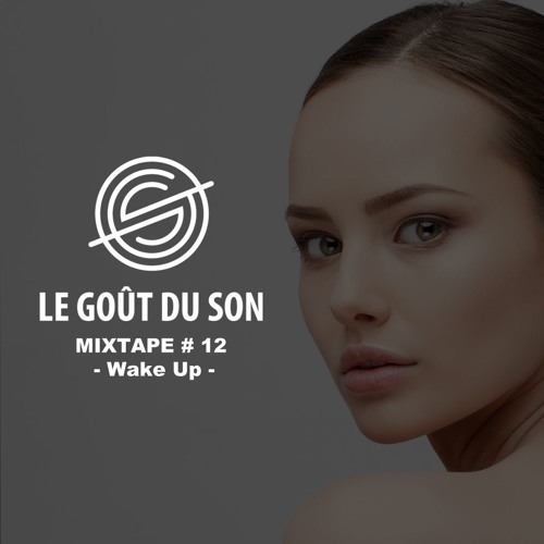 Wake Up /// MIXTAPE # 12 /// Le Goût du Son