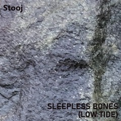 Stooj - Sleepless Bones - 2021 Remaster