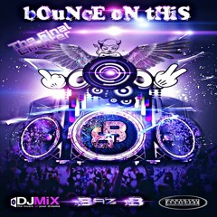 bOuNcE oN tHiS (The Final Chapter)