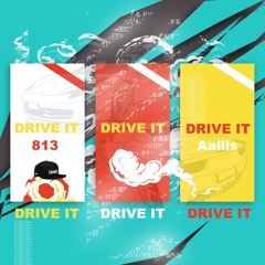 813 Feat. Aallis - DRIVE IT
