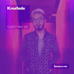 Guest Mix 321 - Krosfade [24-03-2019] on boxout.fm