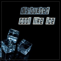 DIS:TURBED - Cool Like Ice (Free Download)
