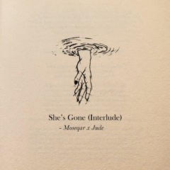 Moseqar x Jude - She's Gone (Interlude)