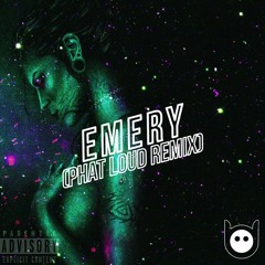 Emery Pt. 2(Phat Loud Remix)