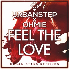 Urbanstep & Ohmie - Feel The Love