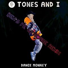 Tones and I - dance monkey (Ben's de la House Remix)