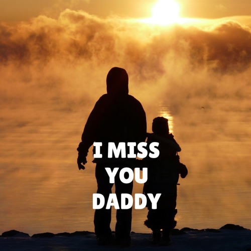 I Miss You Papa Wallpapers