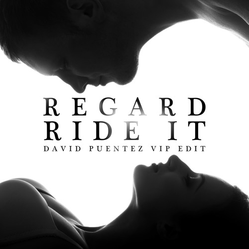 Stream Regard - Ride It (David Puentez VIP Edit) by Edits & Bootlegs |  Listen online for free on SoundCloud