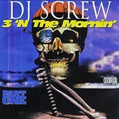 DJ Screw - Smokin' And Leanin' (3 'N The Mornin')