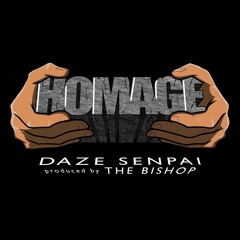 Homage - Daze Senpai(Prod. By The Bishop)