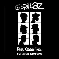 Gorillaz - Feel Good Inc. (Dan Lee & Shippo Remix)