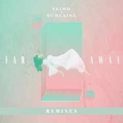 FAR AWAY (ALUXION & SKIMM VIP)