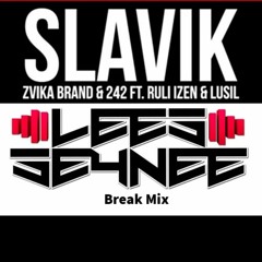 Zvika Brand & 242 Ft. Ruli & Lusil - Slavik-Lees Seynee Break Mix