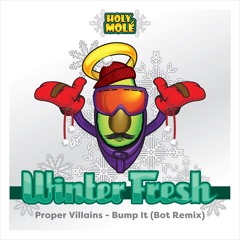 Proper Villains - Bump It (BOT Remix) [Holy Molé]